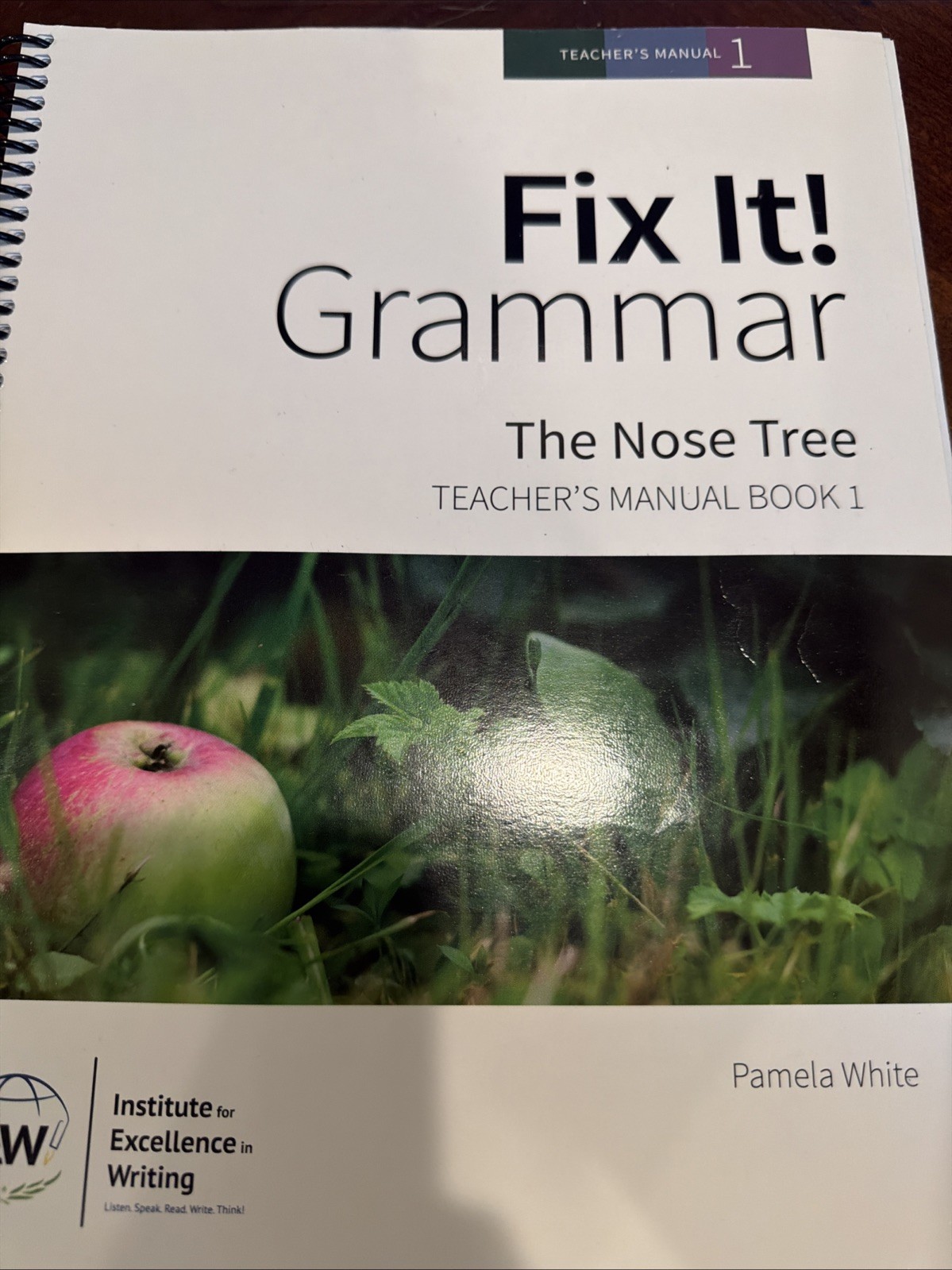 IEW Fix It! Grammar: The Nose Tree, Teacher’s Manual Book 1; 3rd Edition