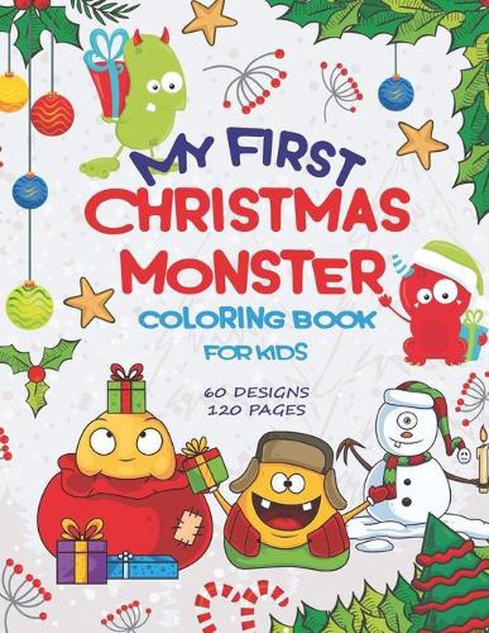 My First Christmas Monster Coloring Book for Kids: 60 Designs, 120 Pages with Cu