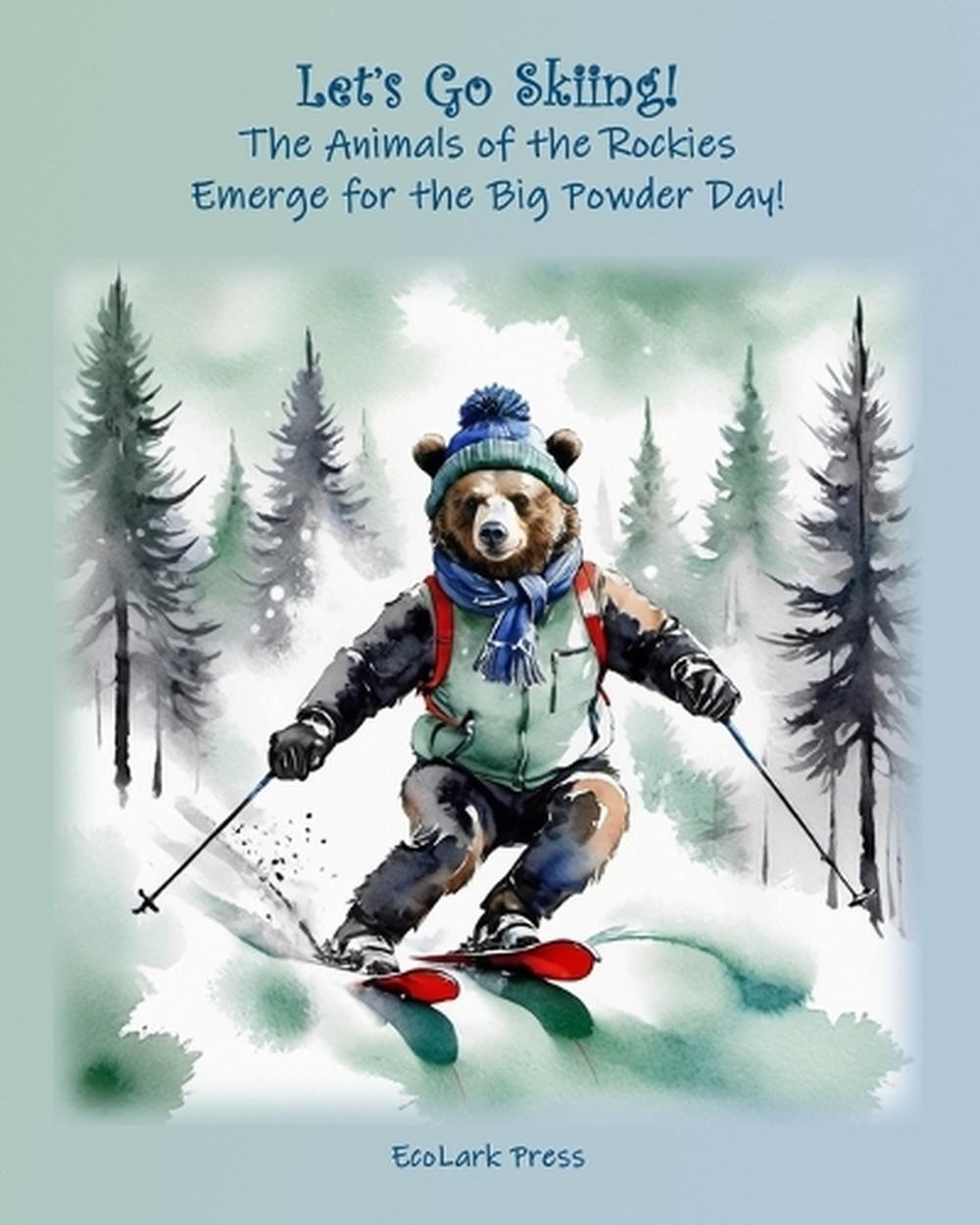 Let’s Go Skiing: The Animals of the Rockies Emerge for the Big Powder Day! by Ec