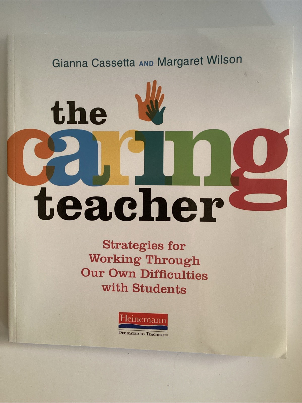 The Caring Teacher: Strategies for Working Through Our Own Difficulties with Stu