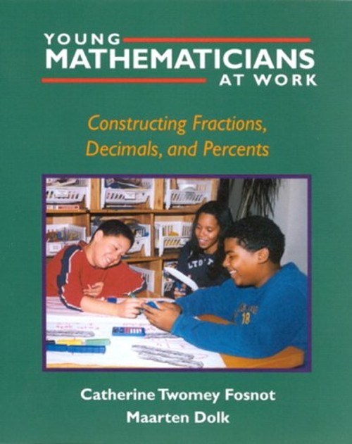 Young Mathematicians at Work : Constructing Fractions, Decimals,
