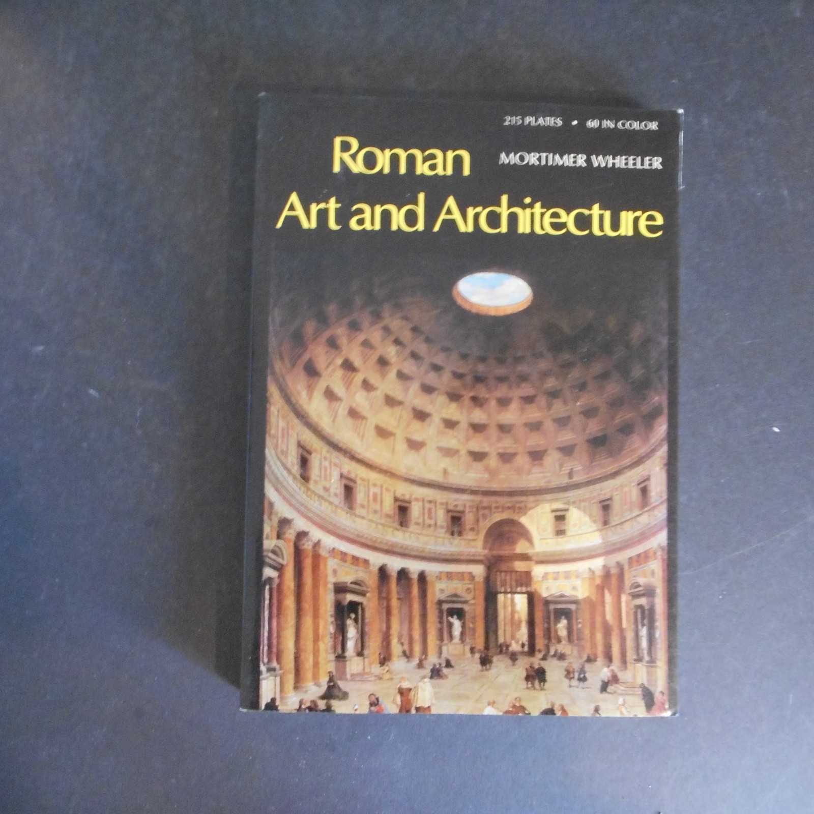 Roman Art and Architecture Mortimer Wheeler 1979 Tradeback 215 plates/60 incolor