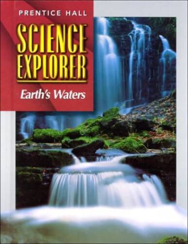 SCI EXPLORER EARTHS WATERS SE FIRST EDITION 2000C (Prentice Hall science – GOOD
