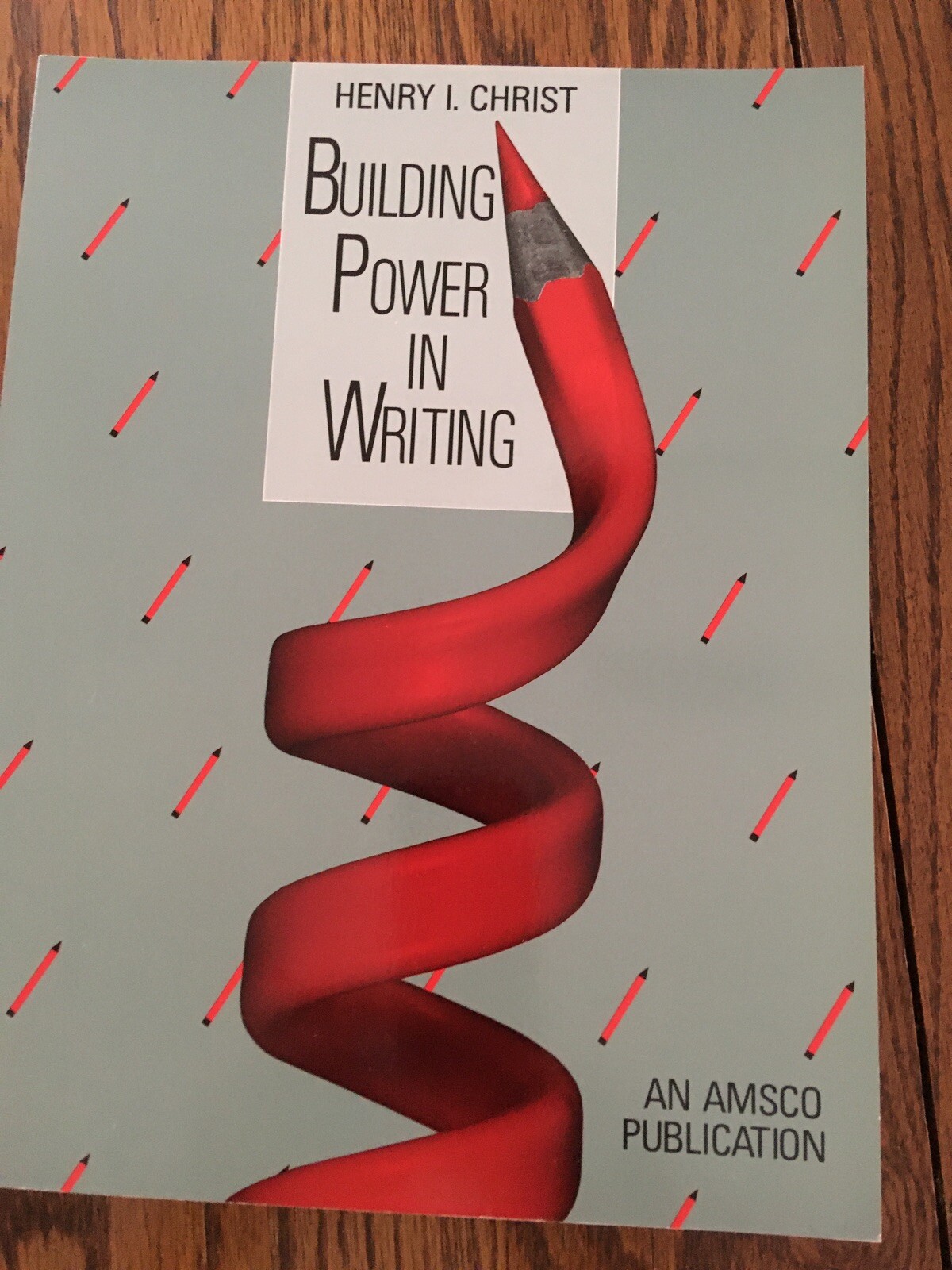 Building Power in Writing, Henry Christ, 1992, Amsco