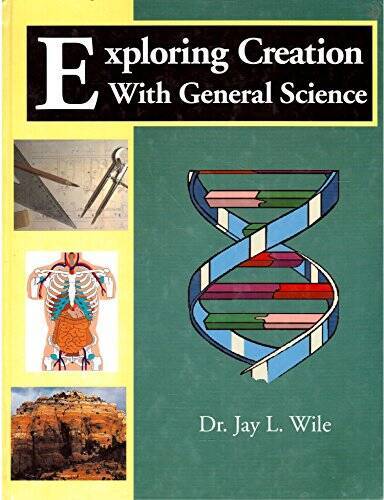 Exploring Creation With General Science – Hardcover By Wile, Jay L. – GOOD