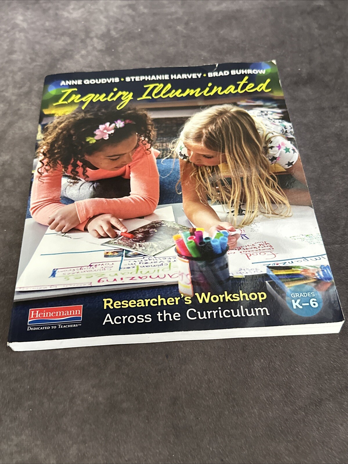 Inquiry Illuminated: Researcher’s Workshop Across the Curriculum by Anne Goudvis