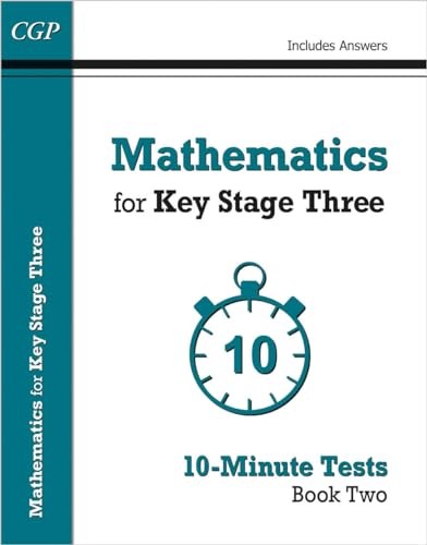 Mathematics for KS3: 10-Minute Tests – Book 2 (including Answers… by CGP Books