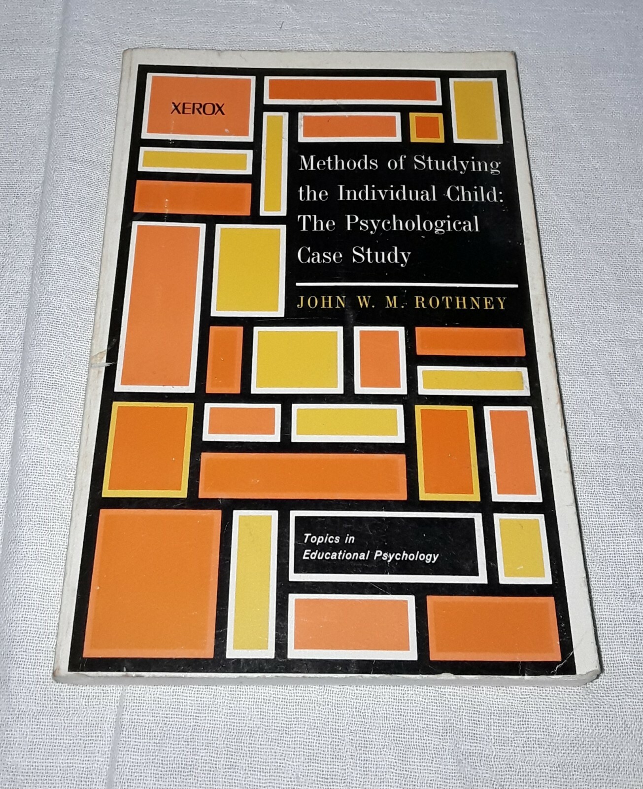 METHODS OF STUDYING THE INDIVIDUAL CHILD THE PSYCHOLOGICAL CASE STUDY XEROX