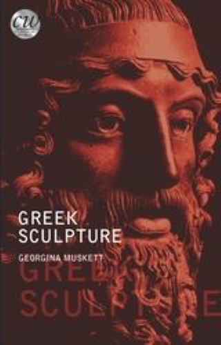 Classical World Ser.: Greek Sculpture by Gina Muskett (2012, Trade Paperback)