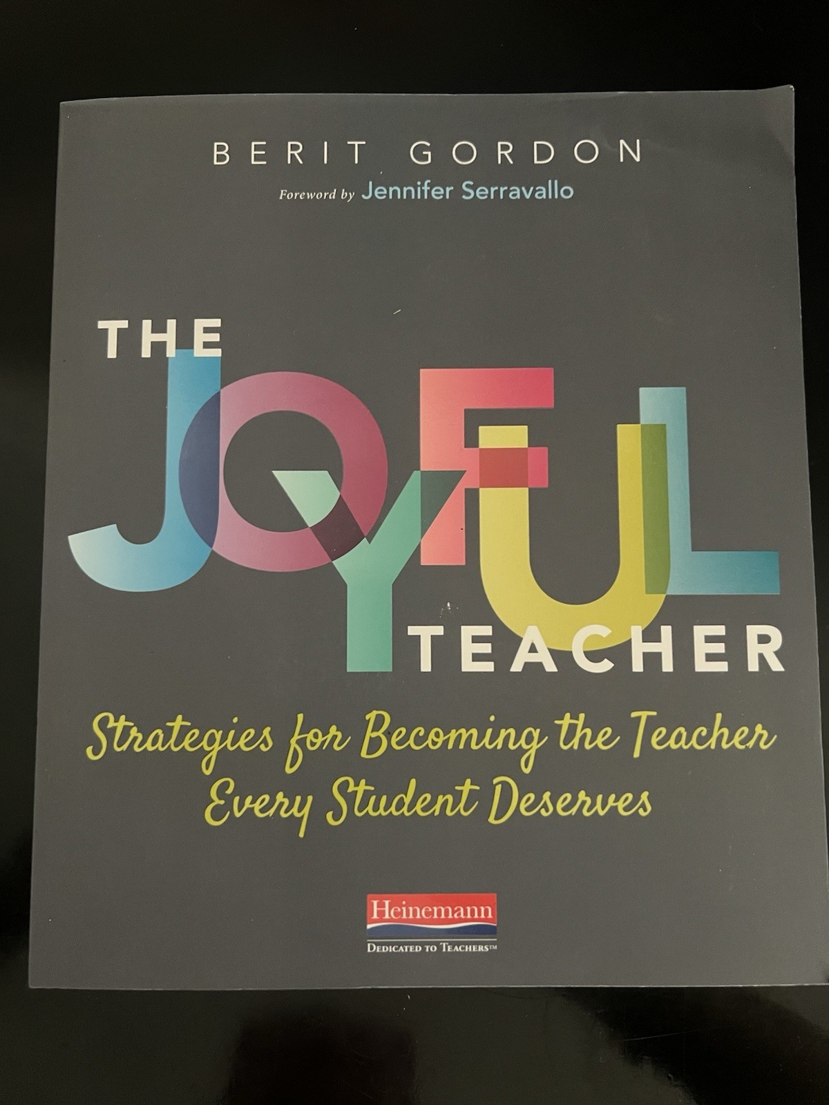 Joyful Teacher : Strategies for Becoming the Teacher Every Student Deserves…