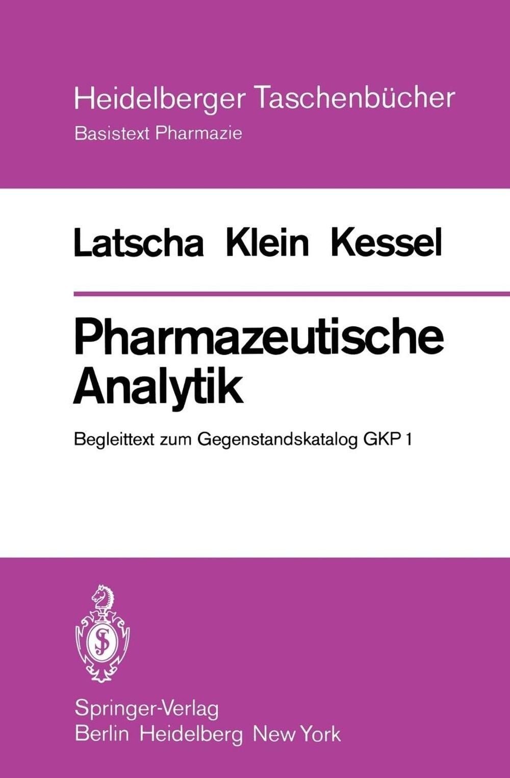 Pharmazeutische Analytik: Begleittext zum Gegenstandskatalog GKP 1 by H.P. Latsc