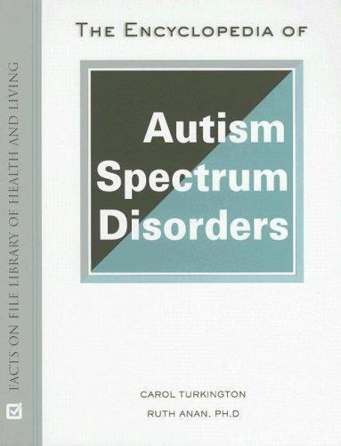 The Encyclopedia of Autism Spectrum Disorders by Turnkington, Carol; Anan, Ruth