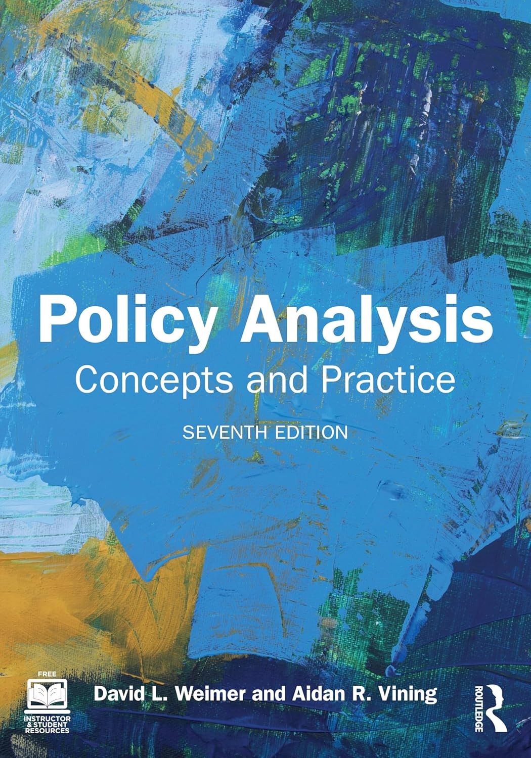 Policy Analysis & A Practical Guide for Policy Analysis 7th Edition
