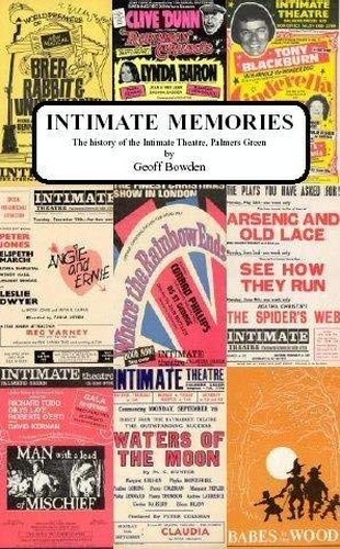 Intimate Memories: The History of the Intimate Thea… by Geoff Bowden Paperback