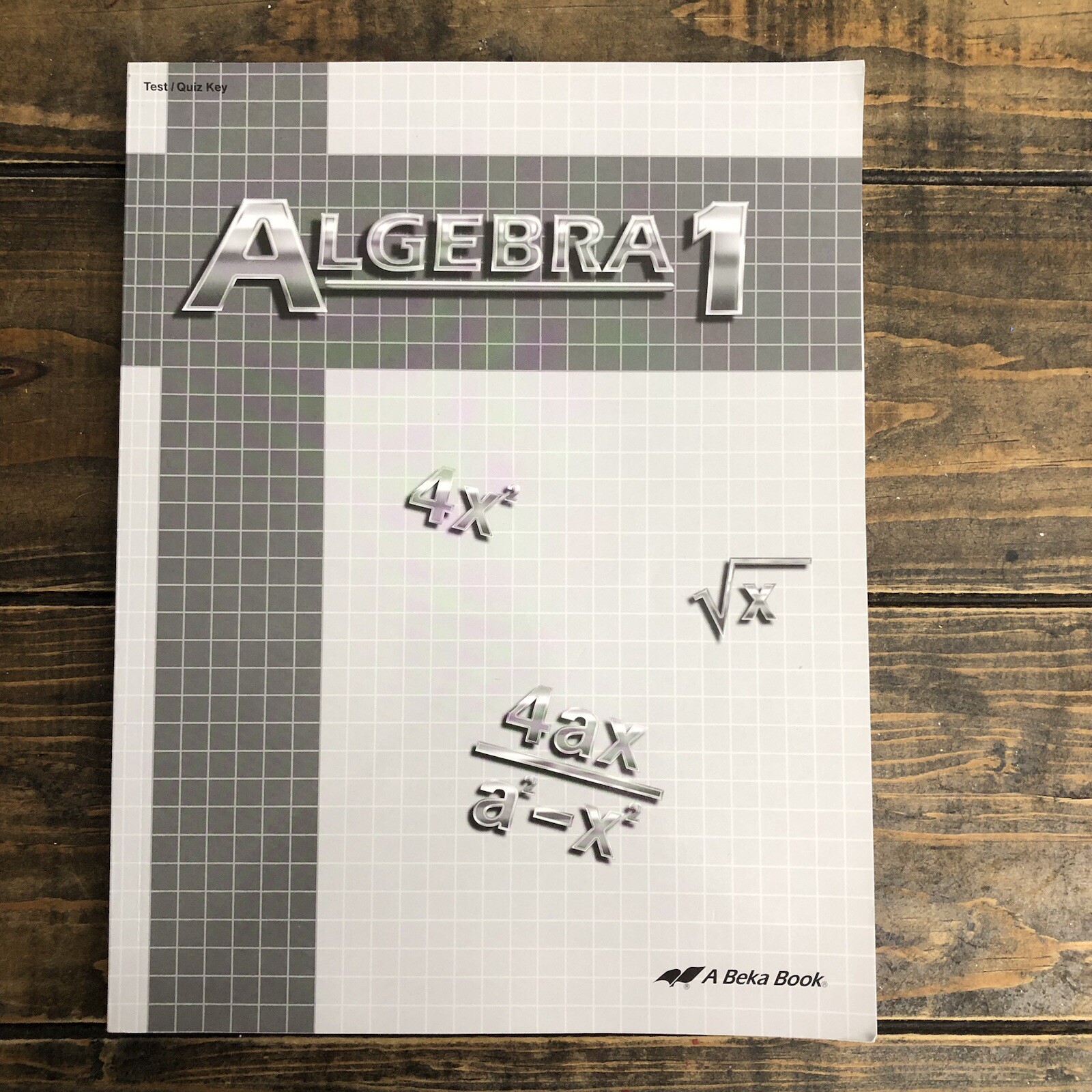 Abeka Algebra 1 Solution Key Test /Quiz Key Student Practice Exercises 2nd Ed.