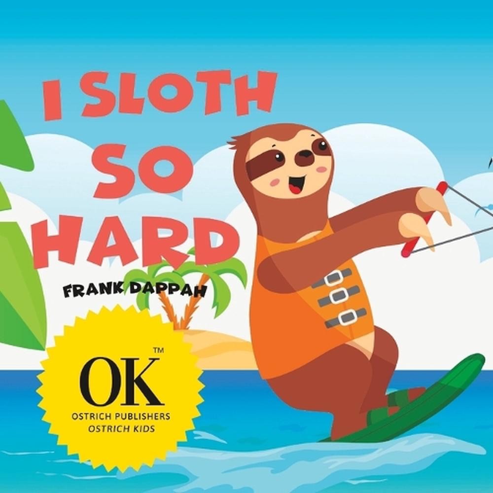 I sloth so hard. by Frank Dappah Paperback Book
