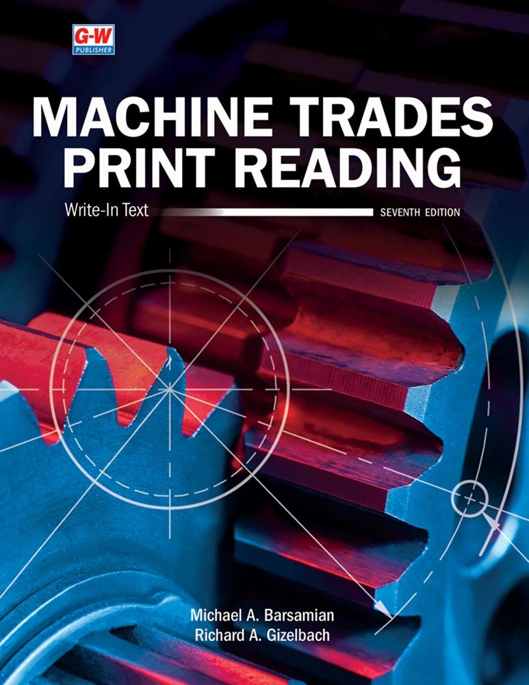 Machine Trades Print Reading by Michael A. Barsamian