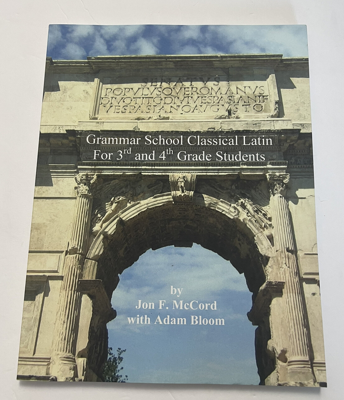 GRAMMAR SCHOOL CLASSICAL LATIN: FOR 3RD AND 4TH GRADE By Jon F. Mccord
