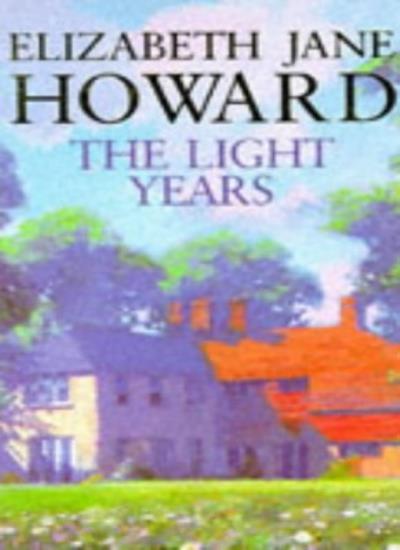 The Light Years (Cazalet Chronicle S.) By Elizabeth Jane Howard