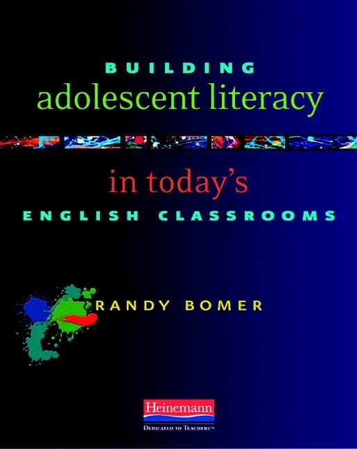 Building Adolescent Literacy in Today’s English Classrooms – Bomer, Randy – …