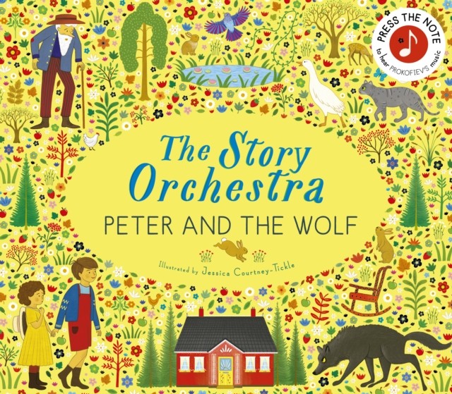 The Story Orchestra: Peter and the Wolf by Jessica Courtney Tickle