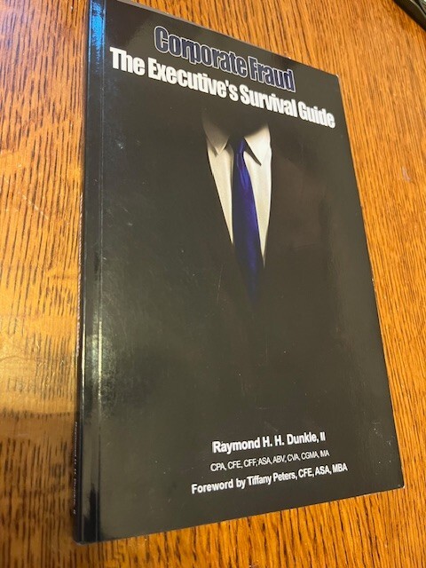 Corporate Fraud The Executive’s Survivalk Guide Raymond Dunkle 2015