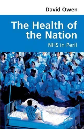 The Health of the Nation: NHS in Peril by Owen, David Book The Fast Free