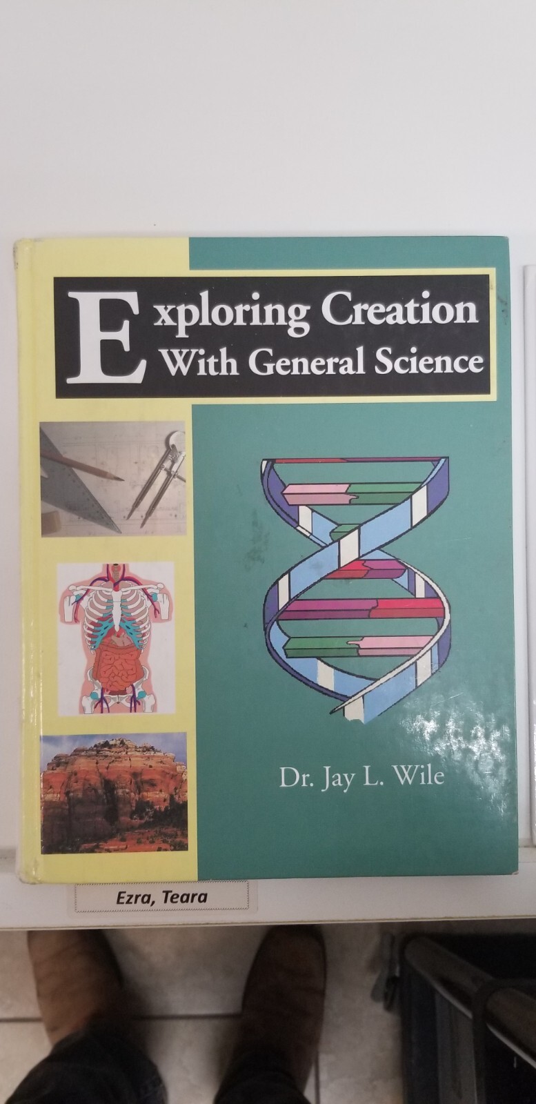 Exploring Creation with General Science by Jay L. Wile 