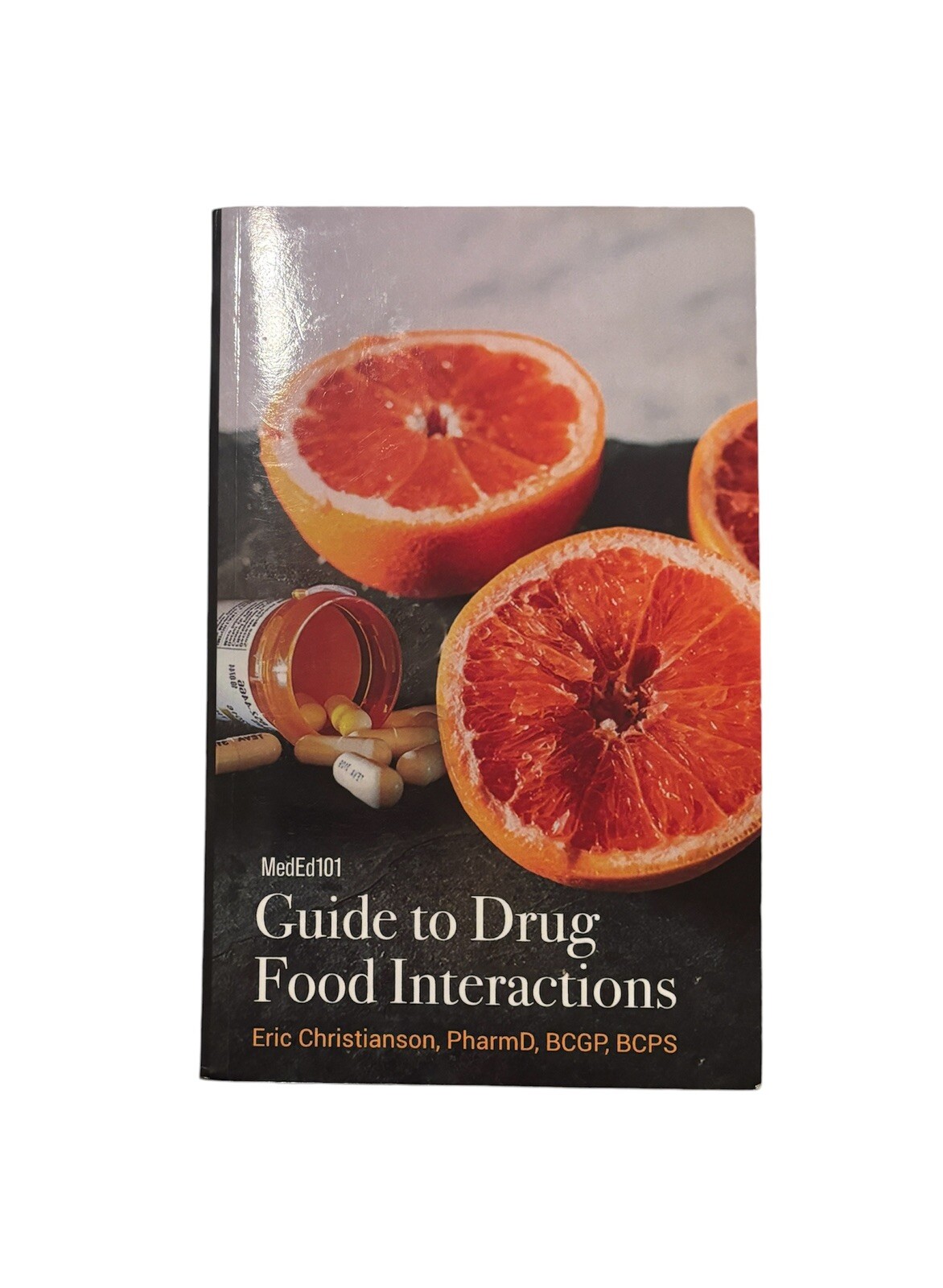 Meded101 Guide to Drug Food Interactions by Eric Christianson – NEW