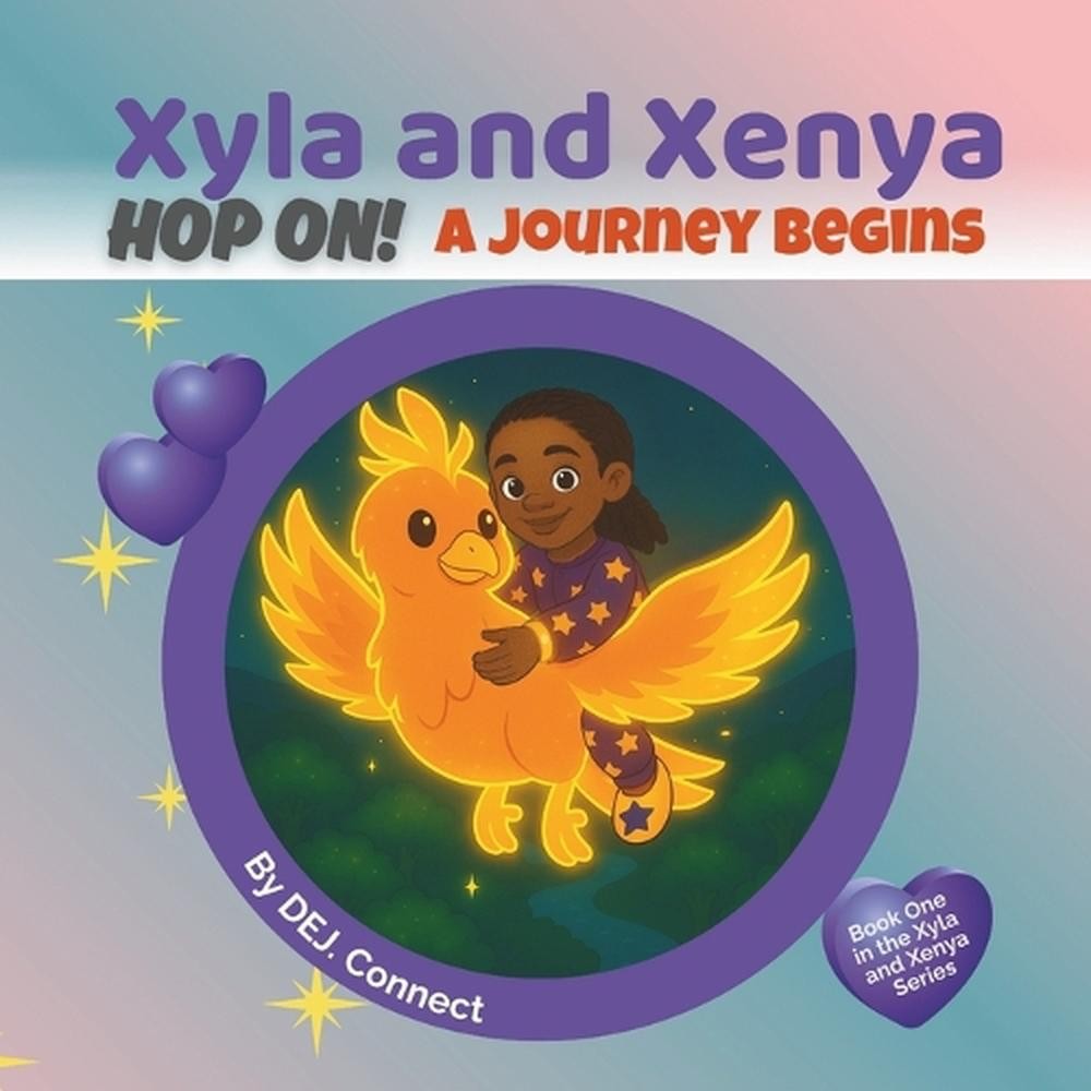 Xyla and Xenya: Hop On! A Journey Begins by Dej Connect Paperback Book