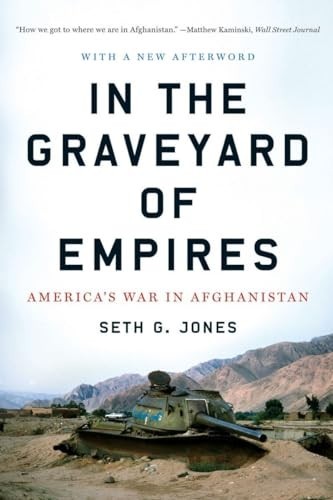 In the Graveyard of Empires: America’s War in Afghan… by Jones, Seth Paperback