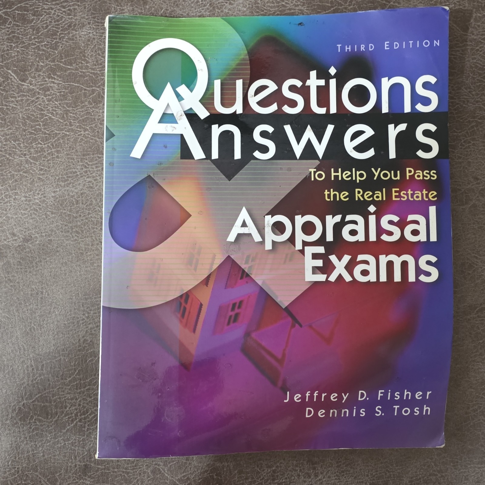 Dearborn Third Edition Real Estate Appraisal Exam Guide by Fisher & Tosh