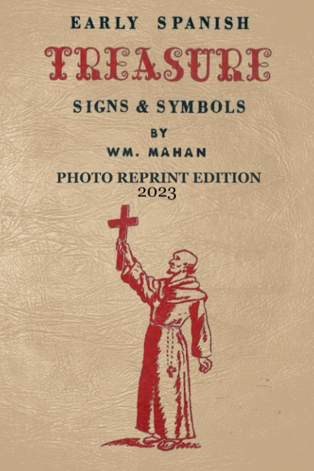 Early Spanish Treasure Signs and Symbols – 2023 Photocopy Edition
