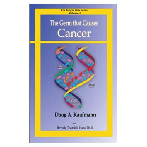The Germ that Causes Cancer by Doug A. Kaufmann