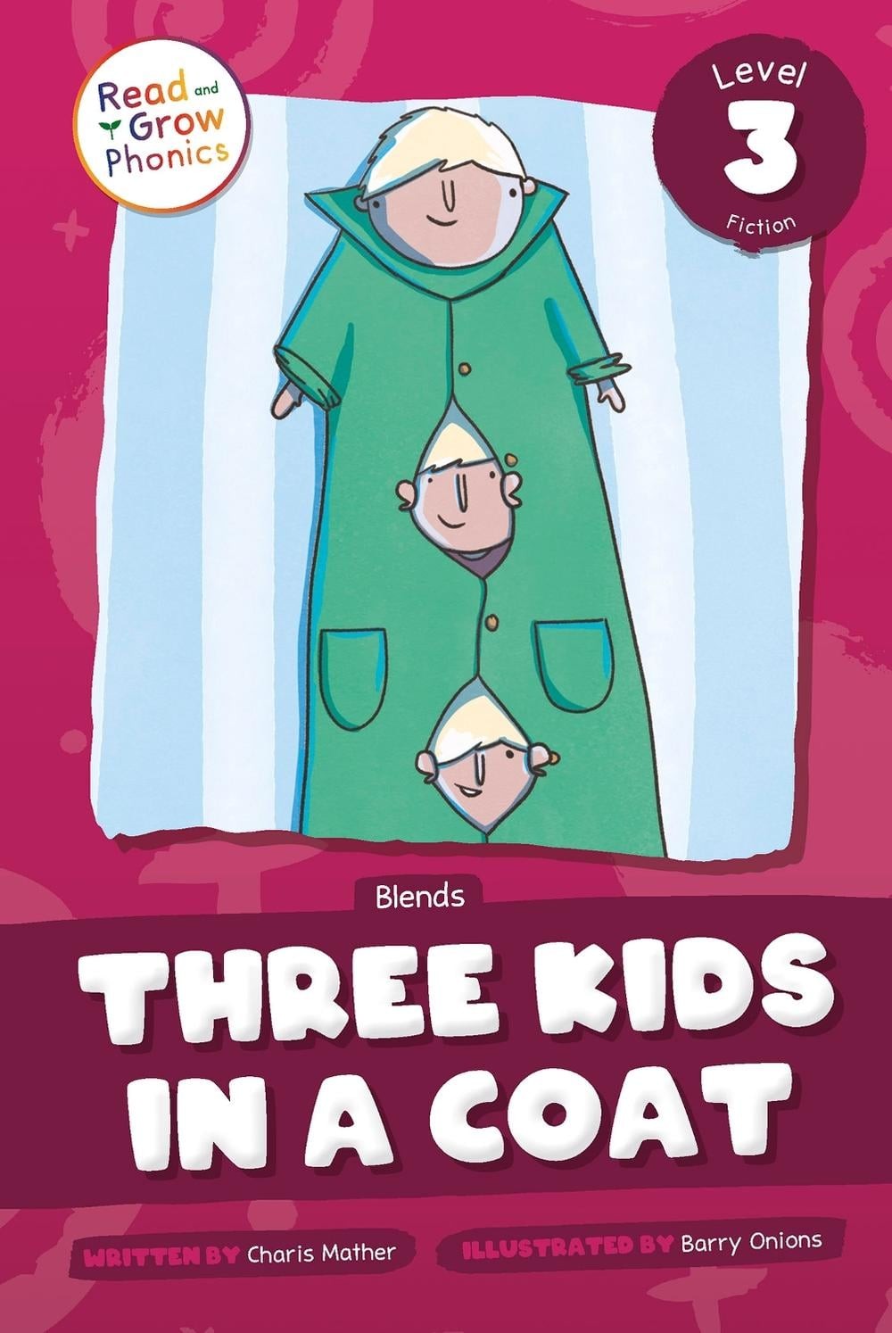 Three Kids in a Coat: Level 3 (Blends) by Charis Mather (English) Paperback Book