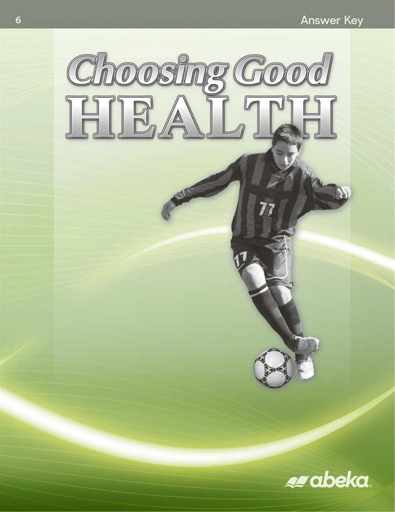 Abeka Choosing Good Health Answer Key First Edition – Sixth Grade
