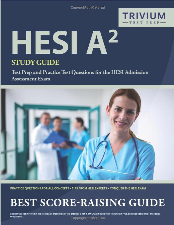HESI A2 Study Guide: Test Prep and Practice Test Questions for the HESI