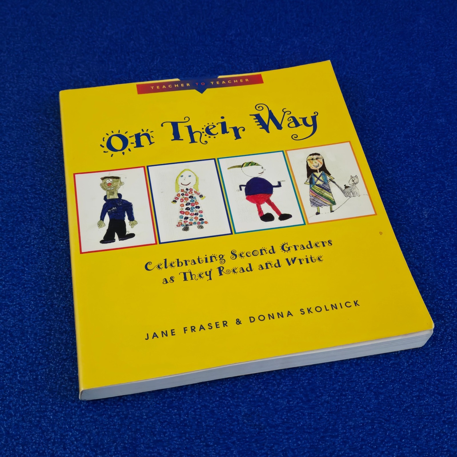 ON THEIR WAY: CELEBRATING SECOND GRADERS AS THEY READ AND WRITE PAPERBACK BOOK
