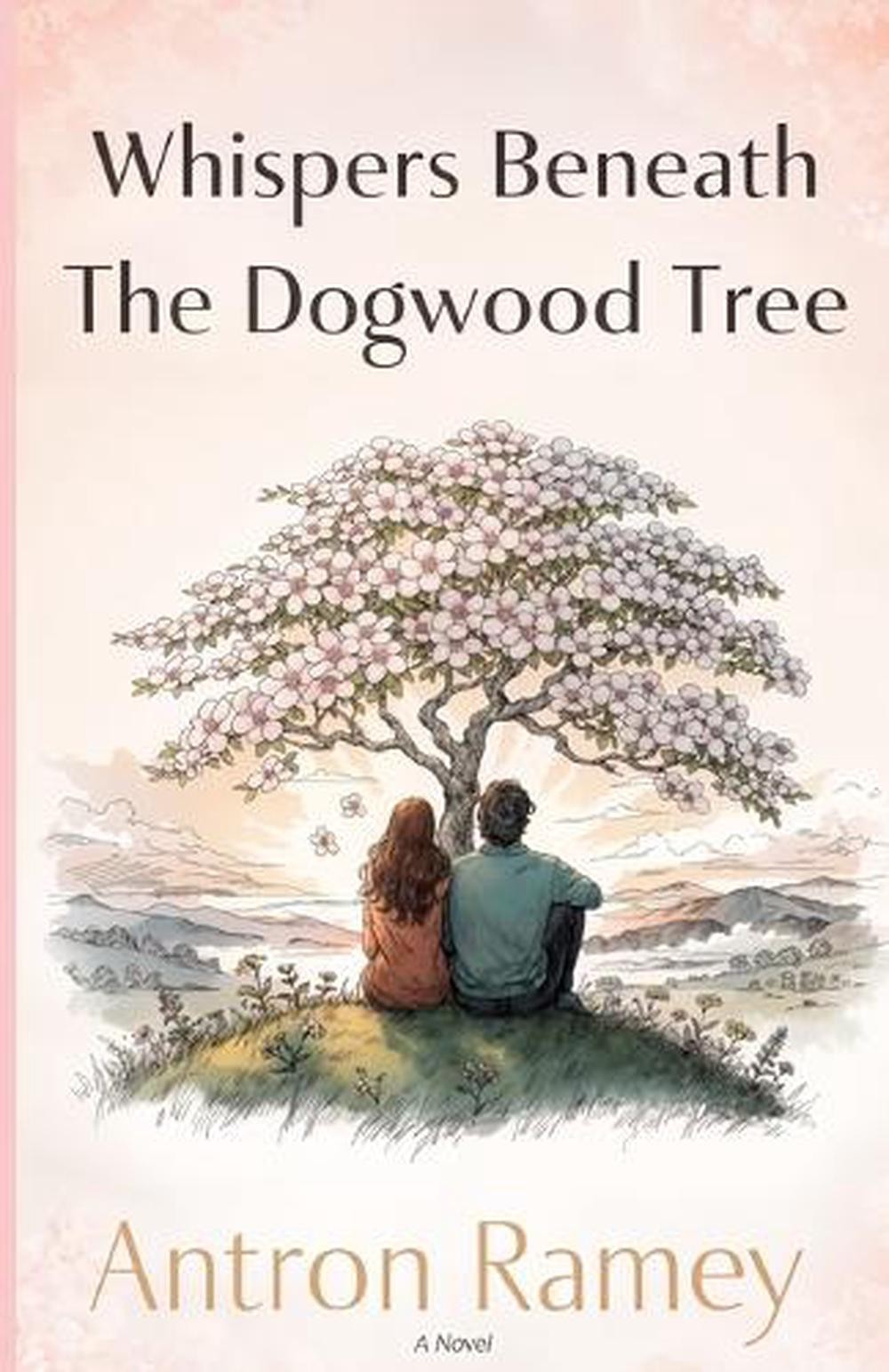 Whispers Beneath The Dogwood Tree: A Christian Romance of Faith, Healing, and Re