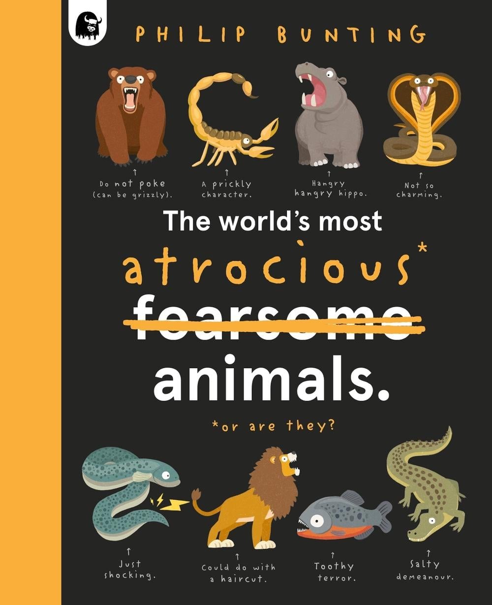 The World’s Most Atrocious Animals by Philip Bunting Hardcover Book