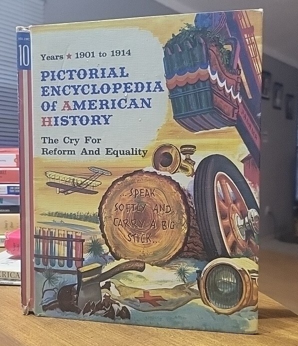 1962 Pictoral Encyclopedia of American History Vol 10 years 1901-1914