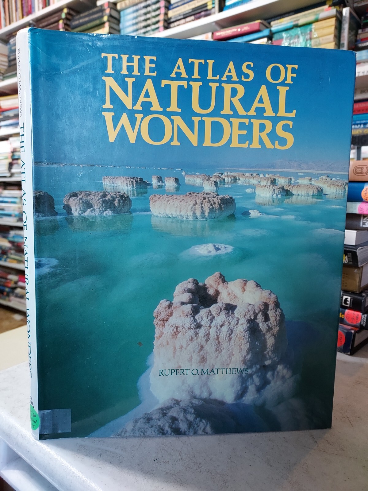 The Atlas of Natural Wonders by Rupert O. Matthews (1988, HCDJ) T7C