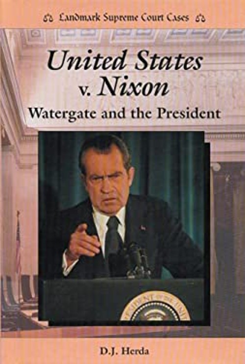 United States vs. Nixon : Watergate and the President D. J. Herda