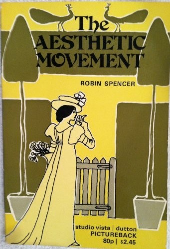 The Aesthetic Movement: Theory and Practice (Picturebacks S.) by Spencer, Robin