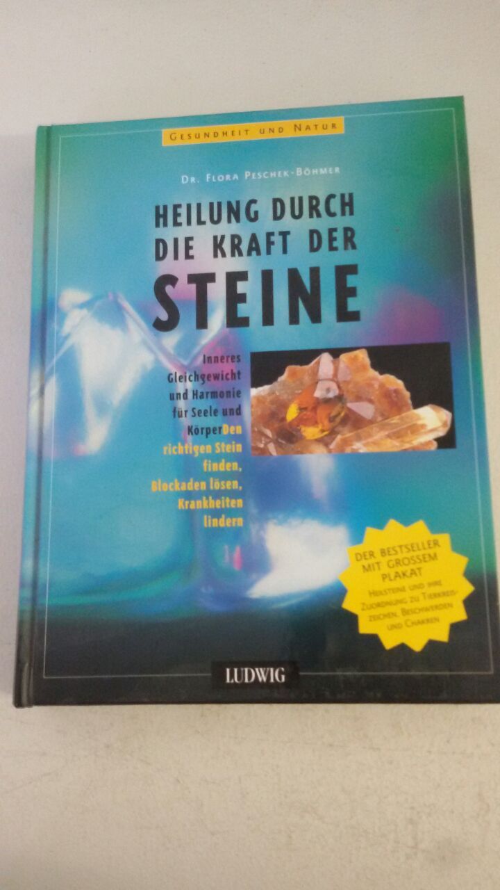 Heilung durch die Kraft der Steine. (German) Hardcover – 2001 by Flora Peschek-B