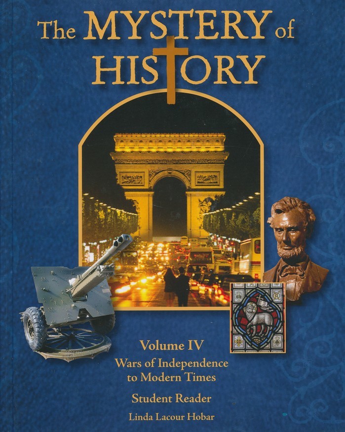 The Mystery of History Volume 4 – Wars of Independence to Modern Times Student