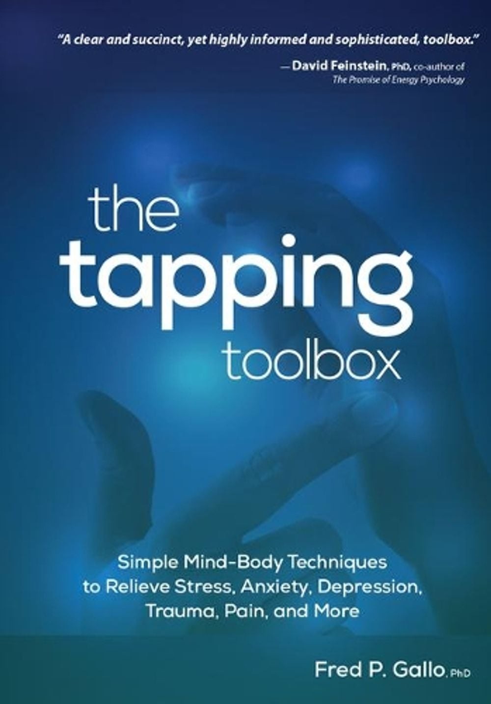 The Tapping Toolbox: Simple Mind-Body Techniques to Relieve Stress, Anxiety, Dep