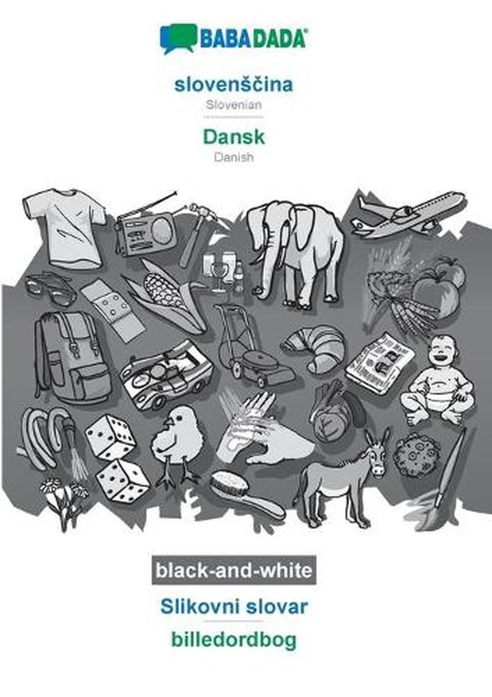 slovensina – Dansk, Slikovni slovar, BW: BABADADA Slovenian – Danish, visual dic