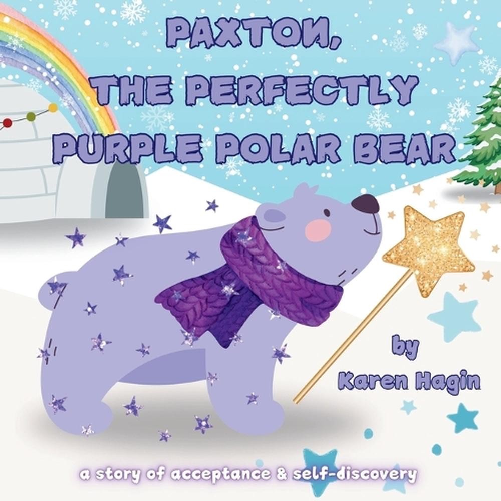 Paxton, The Perfectly Purple Polar Bear by Karen Hagin Paperback Book
