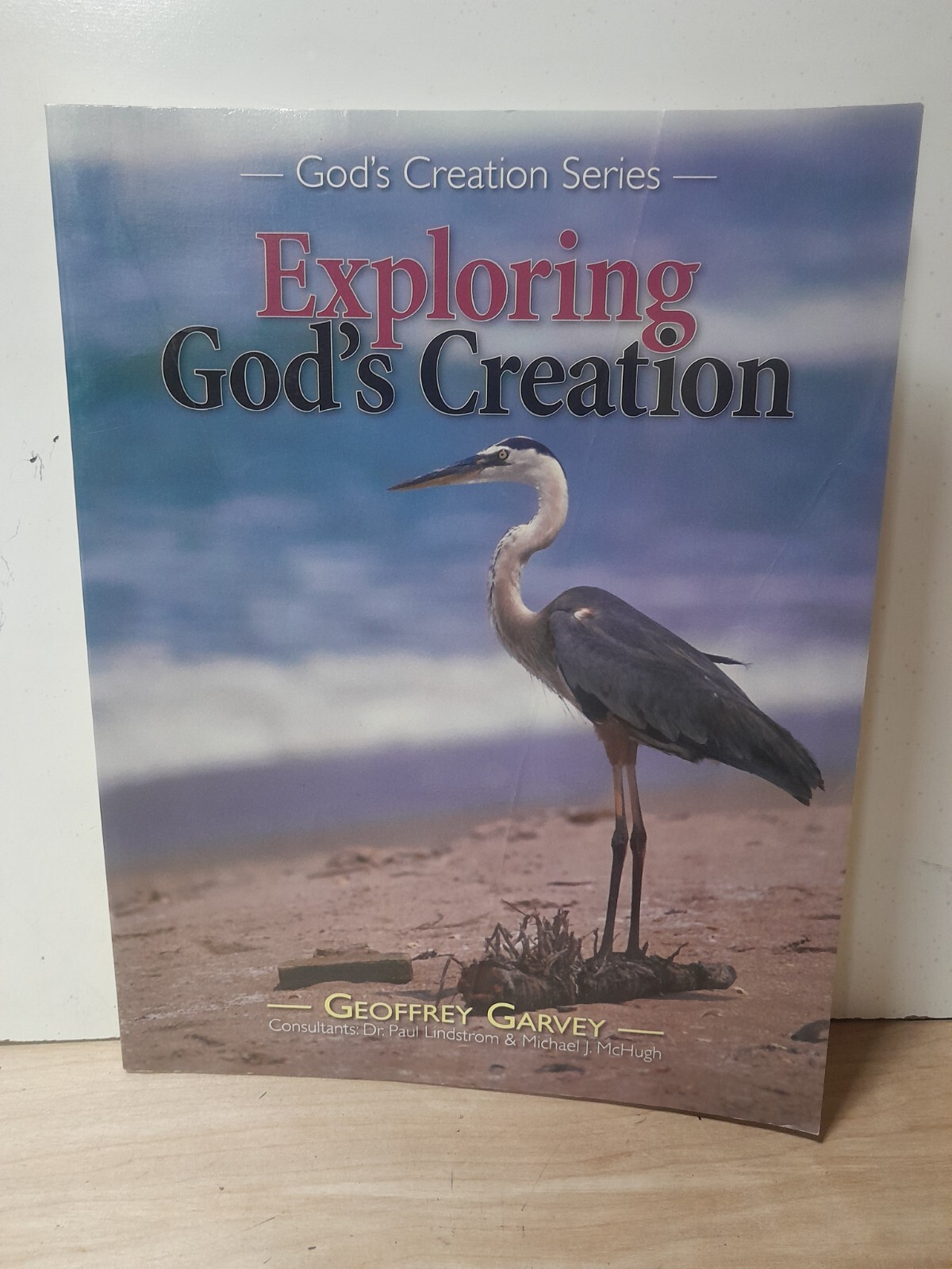 Exploring God’s Creation by Geoffrey Garvey Christian Liberty Press Good